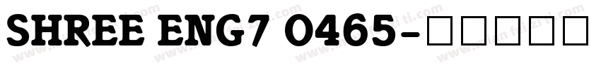 SHREE ENG7 0465字体转换